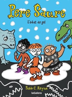 PERE SAURE 3. L'EDAT DE GEL | 9788424674168 | REYNA MARTÍNEZ, PABLO CAYO | Galatea Llibres | Llibreria online de Reus, Tarragona | Comprar llibres en català i castellà online