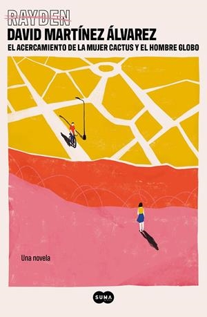 EL ACERCAMIENTO DE LA MUJER CACTUS Y EL HOMBRE GLOBO | 9788491297499 | RAYDEN | Galatea Llibres | Llibreria online de Reus, Tarragona | Comprar llibres en català i castellà online