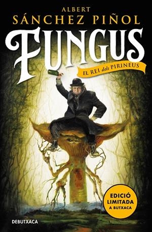 FUNGUS. EL REI DELS PIRINEUS | 9788418196843 | SÁNCHEZ PIÑOL, ALBERT | Galatea Llibres | Llibreria online de Reus, Tarragona | Comprar llibres en català i castellà online