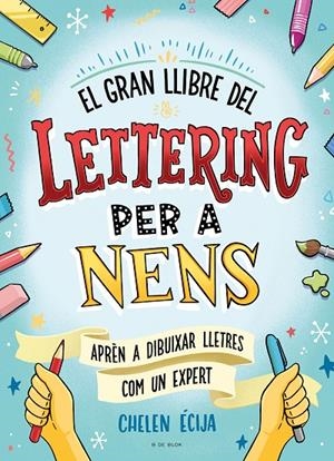 EL GRAN LLIBRE DEL LETTERING PER A NENS | 9788419378224 | ÉCIJA, CHELEN | Galatea Llibres | Llibreria online de Reus, Tarragona | Comprar llibres en català i castellà online