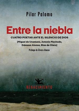 ENTRE LA NIEBLA. CUATRO POETAS ANTE EL SILENCIO DE DIOS | 9788419231369 | PALOMO, PILAR | Galatea Llibres | Llibreria online de Reus, Tarragona | Comprar llibres en català i castellà online