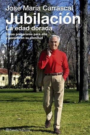 JUBILACION, LA EDAD DORADA | 9788408066224 | CARRASCAL, JOSE MARIA | Galatea Llibres | Llibreria online de Reus, Tarragona | Comprar llibres en català i castellà online