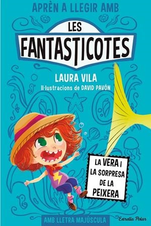 LES FANTASTICOTES 1. LA VERA I LA SORPRESA DE LA PEIXERA | 9788413894553 | VILA, LAURA | Galatea Llibres | Llibreria online de Reus, Tarragona | Comprar llibres en català i castellà online