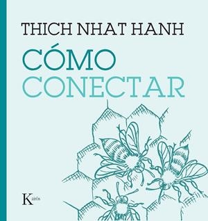 CÓMO CONECTAR | 9788411210508 | NHAT HANH, THICH | Galatea Llibres | Librería online de Reus, Tarragona | Comprar libros en catalán y castellano online