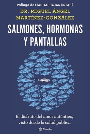 SALMONES, HORMONAS Y PANTALLAS | 9788408266846 | MARTÍNEZ-GONZÁLEZ, MIGUEL ÁNGEL | Galatea Llibres | Llibreria online de Reus, Tarragona | Comprar llibres en català i castellà online