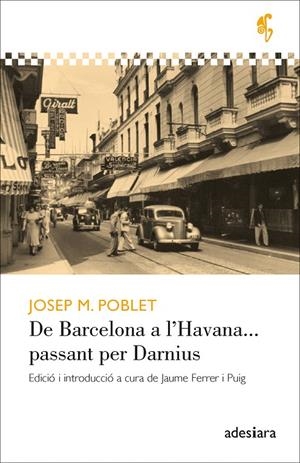 DE BARCELONA A L’HAVANA... PASSANT PER DARNIUS | 9788416948710 | POBLET I GUARRO, JOSEP M. | Galatea Llibres | Librería online de Reus, Tarragona | Comprar libros en catalán y castellano online