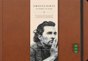GREENLIGHTS - TU DIARIO, TU VIAJE | 9788448032692 | MCCONAUGHEY, MATTHEW | Galatea Llibres | Llibreria online de Reus, Tarragona | Comprar llibres en català i castellà online