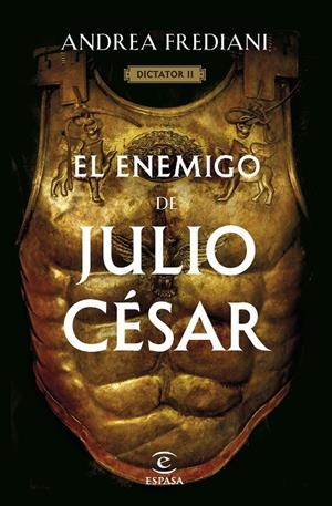 EL ENEMIGO DE JULIO CÉSAR (SERIE DICTATOR 2) | 9788467068672 | FREDIANI, ANDREA | Galatea Llibres | Librería online de Reus, Tarragona | Comprar libros en catalán y castellano online
