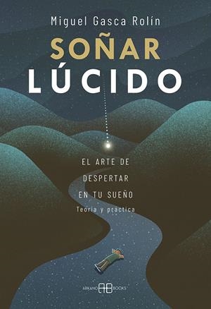 SOÑAR LÚCIDO | 9788417851965 | GASCA ROLÍN, MIGUEL | Galatea Llibres | Librería online de Reus, Tarragona | Comprar libros en catalán y castellano online