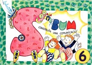 BUM CONSTRUIM UNA COMUNICACIO ESCRIPTURA 6 | 9788472109896 | SABATE RODIE, TERESA  CULLA PERARNAU, RITA | Galatea Llibres | Llibreria online de Reus, Tarragona | Comprar llibres en català i castellà online