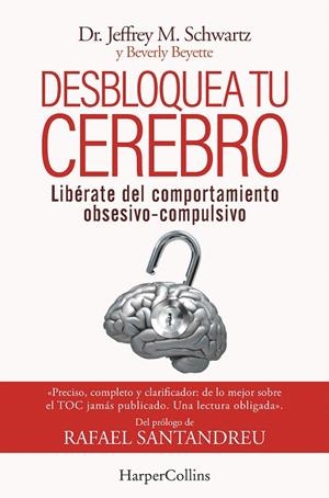 DESBLOQUEA TU CEREBRO. LIBÉRATE DEL COMPORTAMIENTO OBSESIVO-COMPULSIVO | 9788491398417 | SCHWARTZ, JEFFREY | Galatea Llibres | Llibreria online de Reus, Tarragona | Comprar llibres en català i castellà online
