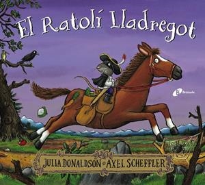 EL RATOLI LLADREGOT | 9788413492353 | DONALDSON, JULIA | Galatea Llibres | Librería online de Reus, Tarragona | Comprar libros en catalán y castellano online