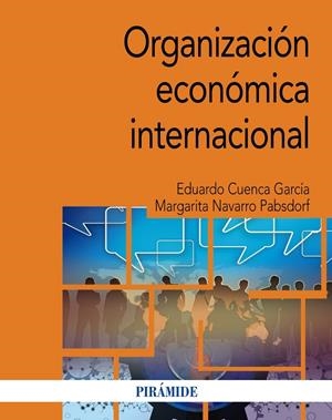 ORGANIZACION ECONOMICA INTERNACIONAL | 9788436847567 | CUENCA GARCÍA, EDUARDO / NAVARRO PABSDORF, MARGARITA | Galatea Llibres | Llibreria online de Reus, Tarragona | Comprar llibres en català i castellà online