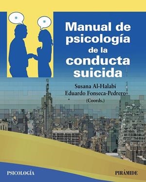 MANUAL DE PSICOLOGIA DE LA CONDUCTA SUICIDA | 9788436847444 | AL-HALABÍ, SUSANA / FONSECA PEDRERO, EDUARDO | Galatea Llibres | Llibreria online de Reus, Tarragona | Comprar llibres en català i castellà online