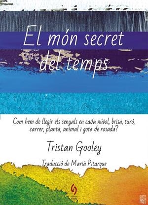 EL MÓN SECRET DEL TEMPS | 9788412574722 | GOOLEY, TRISTAN | Galatea Llibres | Librería online de Reus, Tarragona | Comprar libros en catalán y castellano online