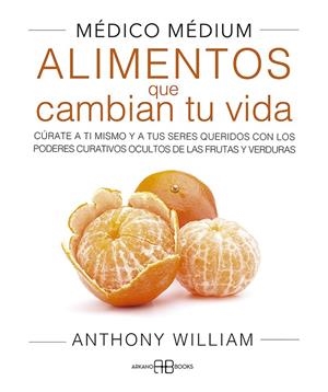 MÉDICO MÉDIUM. ALIMENTOS QUE CAMBIAN TU VIDA | 9788417851859 | WILLIAM, ANTHONY | Galatea Llibres | Librería online de Reus, Tarragona | Comprar libros en catalán y castellano online