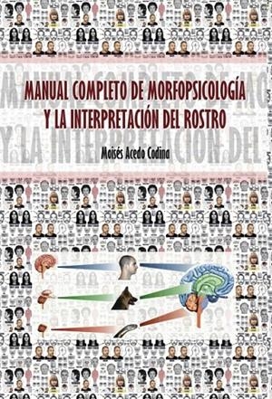 MANUAL COMPLETO DE MORFOPSICOLOGIA Y LA INTERPRETACION DEL ROSTRO | 9788468632858 | ACEDO, MOISES | Galatea Llibres | Llibreria online de Reus, Tarragona | Comprar llibres en català i castellà online