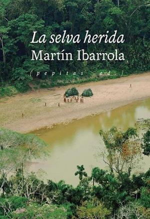 LA SELVA HERIDA | 9788418998249 | IBARROLA, MARTÍN | Galatea Llibres | Llibreria online de Reus, Tarragona | Comprar llibres en català i castellà online
