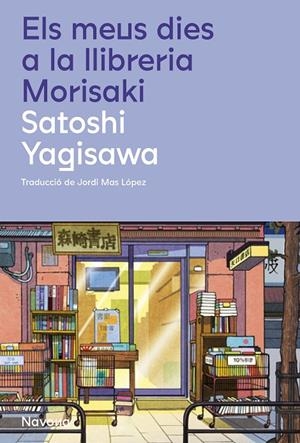 ELS MEUS DIES A LA LLIBRERIA MORISAKI | 9788419311658 | YAGISAWA, SATOSHI | Galatea Llibres | Librería online de Reus, Tarragona | Comprar libros en catalán y castellano online