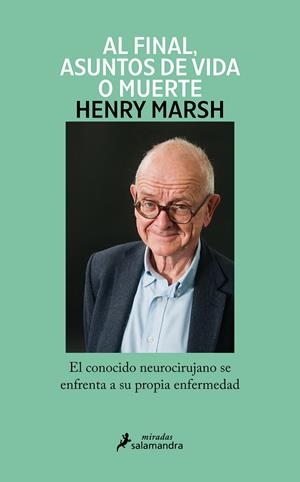 AL FINAL, ASUNTOS DE VIDA O MUERTE | 9788419346018 | MARSH, HENRY | Galatea Llibres | Llibreria online de Reus, Tarragona | Comprar llibres en català i castellà online