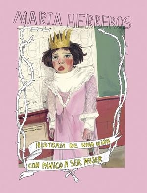 HISTORIA DE UNA NIÑA CON PÁNICO A SER MUJER | 9788419466228 | HERREROS, MARIA | Galatea Llibres | Librería online de Reus, Tarragona | Comprar libros en catalán y castellano online