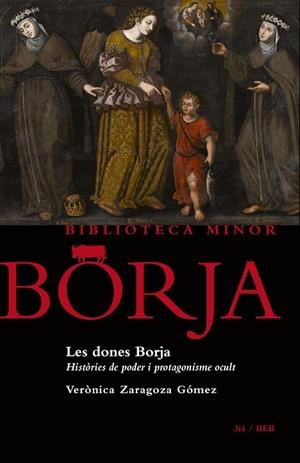 LES DONES BORJA. HISTÒRIES DE PODER I PROTAGONISME OCULT | 9788417469573 | ZARAGOZA GOMEZ, VERONICA | Galatea Llibres | Llibreria online de Reus, Tarragona | Comprar llibres en català i castellà online