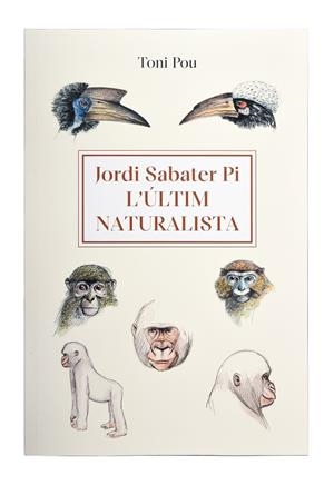 L’ÚLTIM NATURALISTA: JORDI SABATER PI | 9788491564454 | POU, TONI | Galatea Llibres | Llibreria online de Reus, Tarragona | Comprar llibres en català i castellà online