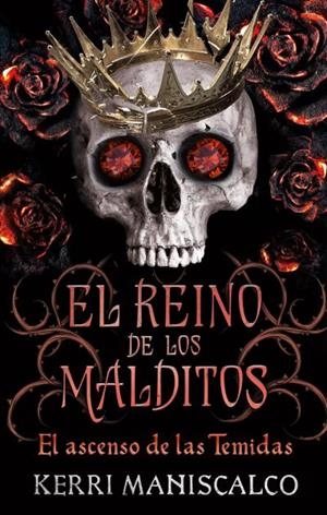 EL REINO DE LOS MALDITOS 3. EL ASCENSO DE LAS TEMIDAS | 9788417854904 | MANISCALCO, KERRI | Galatea Llibres | Librería online de Reus, Tarragona | Comprar libros en catalán y castellano online