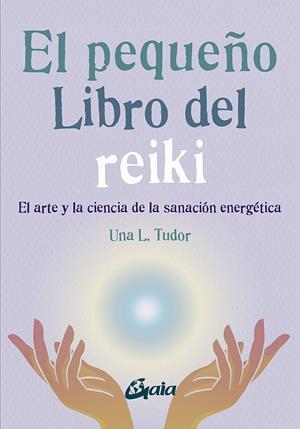 EL PEQUEÑO LIBRO DEL REIKI | 9788484459927 | TUDOR, UNA L. | Galatea Llibres | Librería online de Reus, Tarragona | Comprar libros en catalán y castellano online