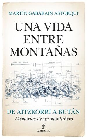 UNA VIDA ENTRE MONTAÑAS | 9788411312653 | GABARAIN ASTORQUI, MARTIN | Galatea Llibres | Librería online de Reus, Tarragona | Comprar libros en catalán y castellano online