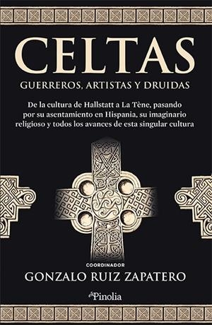 CELTAS. GUERREROS, ARTISTAS Y DRUIDAS | 9788418965739 | RUIZ ZAPATERO, GONZALO | Galatea Llibres | Llibreria online de Reus, Tarragona | Comprar llibres en català i castellà online