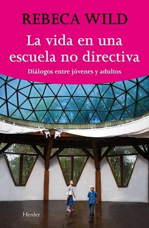 LA VIDA EN UNA ESCUELA NO DIRECTIVA | 9788425425844 | WILD, REBECA | Galatea Llibres | Llibreria online de Reus, Tarragona | Comprar llibres en català i castellà online