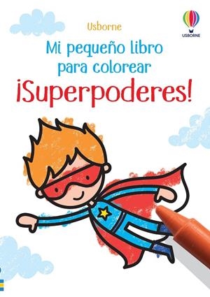 SUPERPODERES MI PEQUEÑO LIBRO COLORERAR | 9781803708942 | NOLAN, KATE | Galatea Llibres | Llibreria online de Reus, Tarragona | Comprar llibres en català i castellà online