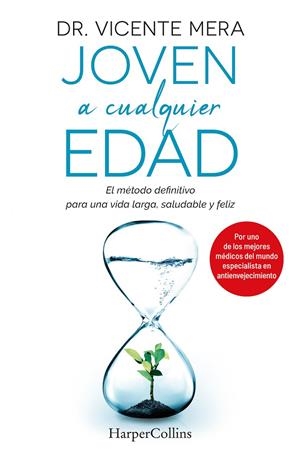 JOVEN A CUALQUIER EDAD. EL MÉTODO DEFINITIVO PARA UNA VIDA LARGA, SALUDABLE Y FE | 9788491397793 | MERA, VICENTE | Galatea Llibres | Llibreria online de Reus, Tarragona | Comprar llibres en català i castellà online