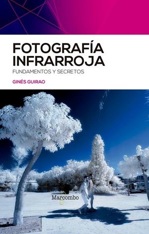 FOTOGRAFIA INFRARROJA | 9788426734624 | GUIRAO, GINÉS | Galatea Llibres | Llibreria online de Reus, Tarragona | Comprar llibres en català i castellà online