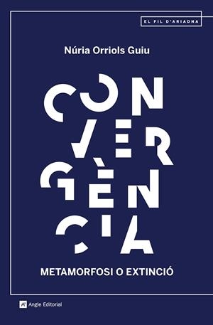 CONVERGENCIA METAMORFOSI O EXTINCIO | 9788419017321 | ORRIOLS GUIU, NÚRIA | Galatea Llibres | Librería online de Reus, Tarragona | Comprar libros en catalán y castellano online