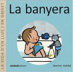 LA BANYERA LA VIDA D'EN LLUC I EN GRISET | 9788418696190 | ASHBÉ, JEANNE | Galatea Llibres | Llibreria online de Reus, Tarragona | Comprar llibres en català i castellà online