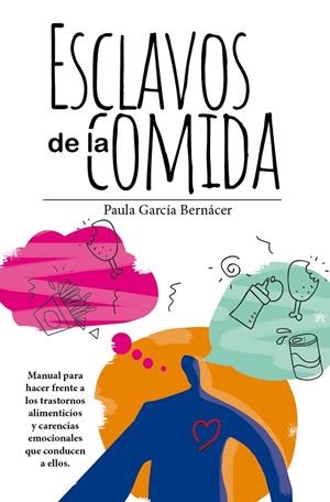 ESCLAVOS DE LA COMIDA | 9788417828080 | GARCIA, PAULA | Galatea Llibres | Llibreria online de Reus, Tarragona | Comprar llibres en català i castellà online