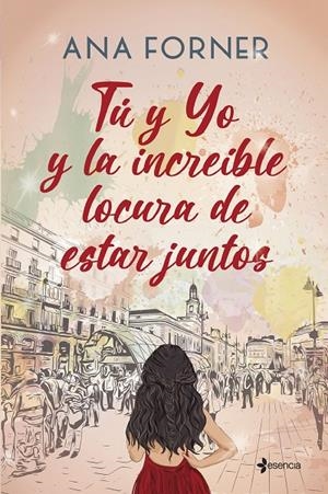 TÚ Y YO Y LA INCREÍBLE LOCURA DE ESTAR JUNTOS | 9788408268345 | FORNER, ANA | Galatea Llibres | Llibreria online de Reus, Tarragona | Comprar llibres en català i castellà online