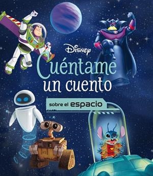 DISNEY. CUÉNTAME UN CUENTO SOBRE EL ESPACIO | 9788418940545 | Galatea Llibres | Llibreria online de Reus, Tarragona | Comprar llibres en català i castellà online