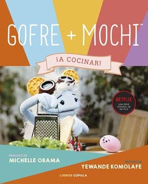 GOFRE & MOCHI | 9788448033088 | KOMOLAFE, YEWANDE/OBAMA, MICHELLE | Galatea Llibres | Llibreria online de Reus, Tarragona | Comprar llibres en català i castellà online