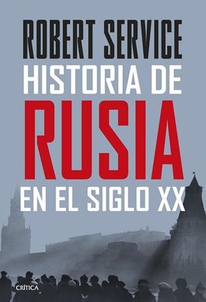 HISTORIA DE RUSIA EN EL SIGLO XX | 9788491994930 | SERVICE, ROBERT | Galatea Llibres | Llibreria online de Reus, Tarragona | Comprar llibres en català i castellà online