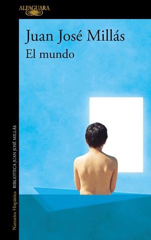 EL MUNDO | 9788420463971 | MILLÁS, JUAN JOSÉ | Galatea Llibres | Librería online de Reus, Tarragona | Comprar libros en catalán y castellano online