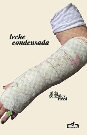 LECHE CONDENSADA | 9788417417581 | GONZÁLEZ ROSSI, AIDA | Galatea Llibres | Librería online de Reus, Tarragona | Comprar libros en catalán y castellano online