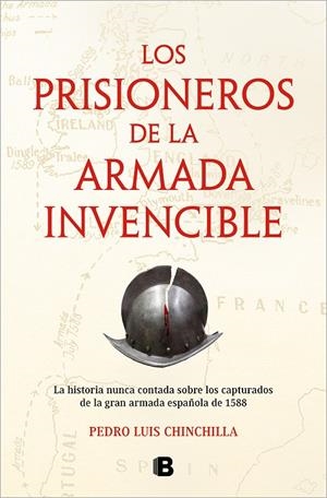 LOS PRISIONEROS DE LA ARMADA INVENCIBLE | 9788466674584 | CHINCHILLA, PEDRO LUIS | Galatea Llibres | Llibreria online de Reus, Tarragona | Comprar llibres en català i castellà online