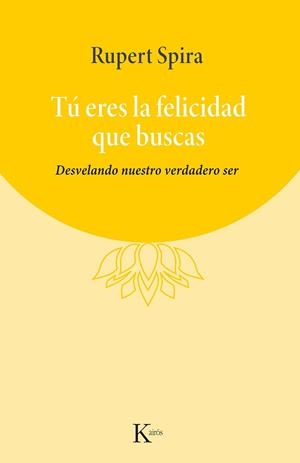 TÚ ERES LA FELICIDAD QUE BUSCAS | 9788411211284 | SPIRA, RUPERT | Galatea Llibres | Llibreria online de Reus, Tarragona | Comprar llibres en català i castellà online