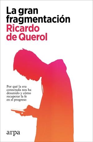 LA GRAN FRAGMENTACIÓN | 9788418741869 | DE QUEROL, RICARDO | Galatea Llibres | Llibreria online de Reus, Tarragona | Comprar llibres en català i castellà online
