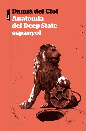 ANATOMIA DEL DEEP STATE ESPANYOL | 9788498095319 | DEL CLOT, DAMIÀ | Galatea Llibres | Llibreria online de Reus, Tarragona | Comprar llibres en català i castellà online