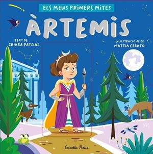 ÀRTEMIS. ELS MEUS PRIMERS MITES | 9788413892566 | PATSIAS, CHIARA/CERATO, MATTIA | Galatea Llibres | Librería online de Reus, Tarragona | Comprar libros en catalán y castellano online