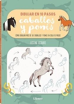 DIBUJAR CABALLOS Y PONIS EN 10 PASOS | 9789463598897 | LECOUFFE, JUSTINE | Galatea Llibres | Llibreria online de Reus, Tarragona | Comprar llibres en català i castellà online